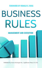 Business Rules:  Management and Execution, Digital Edition